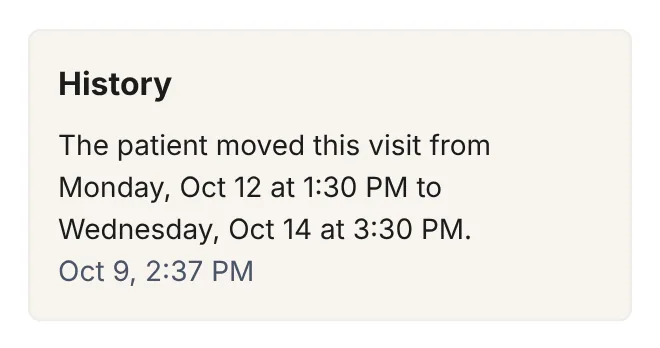 The History block of a visit in the Ellery Health calendar. It reads: The patient moved this visit from Monday, Oct 12 at 1:30 PM to Wednesday, Oct 14 at 3:30 PM.