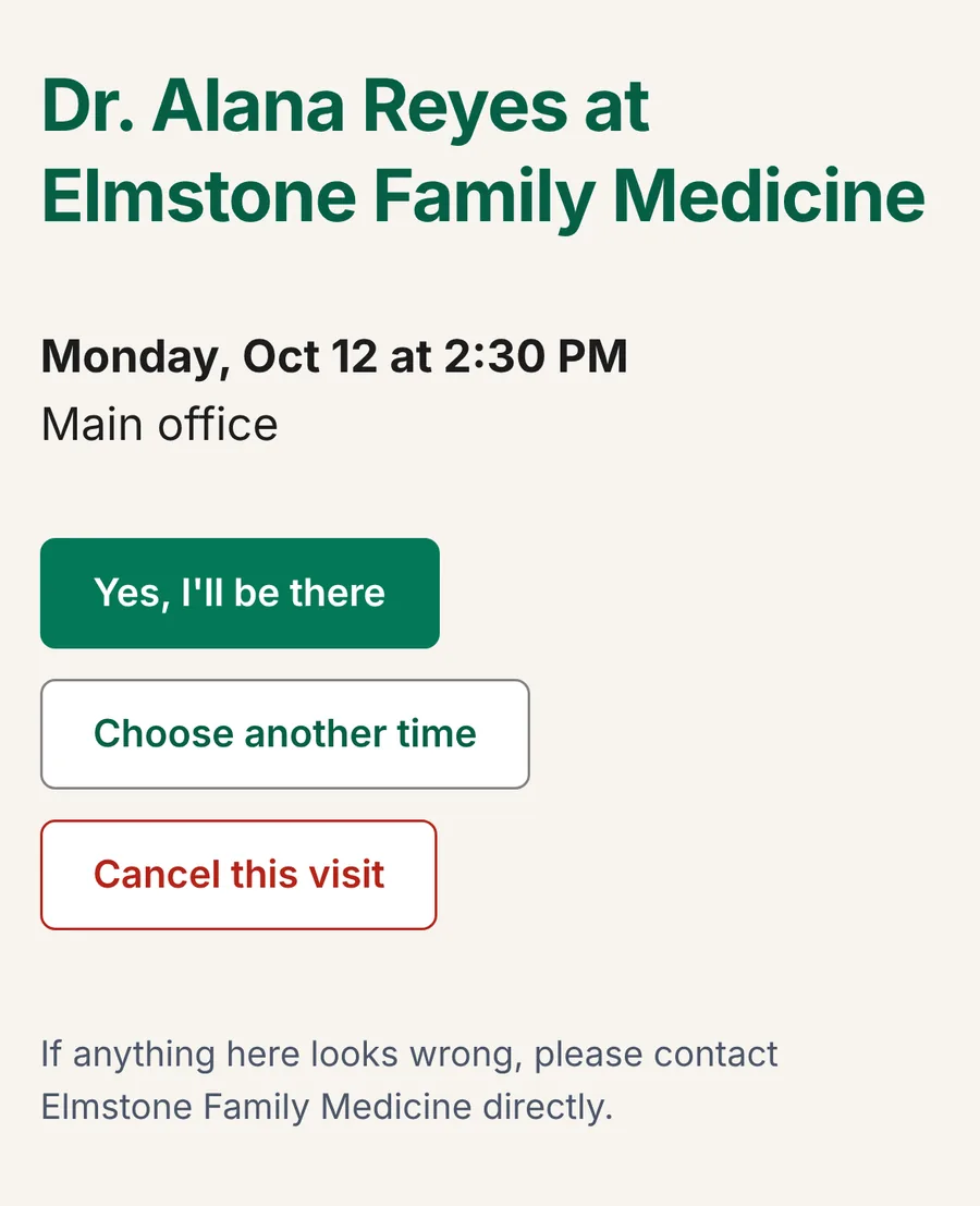 The page a patient opens from a reminder, on a phone. Dr. Alana Reyes at Elmstone Family Medicine, Monday, Oct 12 at 2:30 PM, Main office. Three buttons: Yes, I'll be there. Choose another time. Cancel this visit.